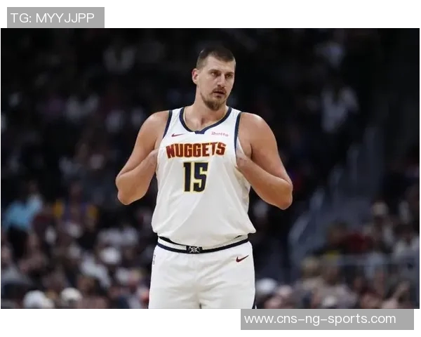 约基奇开季三连三双表现惊艳25分19板10助助球队强势开局